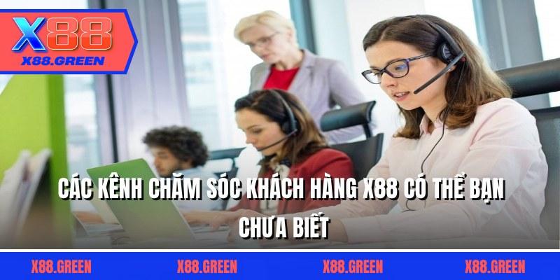 Các kênh chăm sóc khách hàng X88 có thể bạn chưa biết